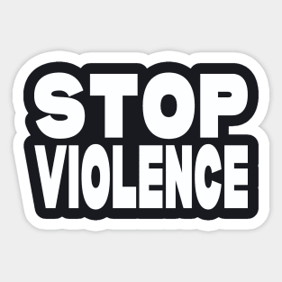 Stop violence Sticker